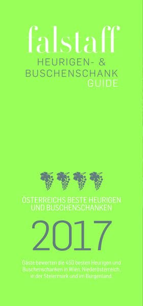 Heurigenguide 2017: Österreichs beste Heurigen und Buschenschanken Cooking & Enjoying