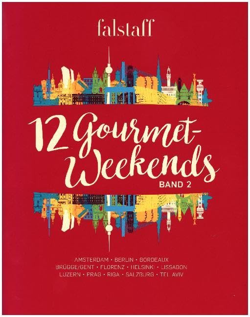 12 Gourmet-Weekends, Band 2: Amsterdam - Berlin - Bordeaux - Brügge/Gent - Florenz - Helsinki - Lissabon - Luzern - Prag - Riga - Salzburg - Tel Aviv Leisure, Home & Garden