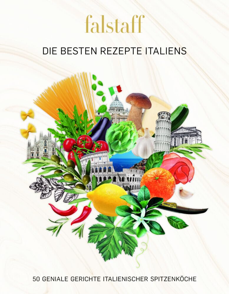 Falstaff DIE BESTEN REZEPTE ITALIENS: 50 GENIALE GERICHTE ITALIENISCHER SPITZENKÖCHE Leisure, Home & Garden