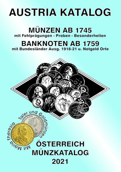 ANK-Muenzkatalog Österreich 2021: Alle Muenzen ab 1745 bis heute. Banknoten ab 1759. Mit Taler und Goldmünzen Maria Theresia und Null Euro Souvenirscheinen Österreichs! Hobbies & Crafts