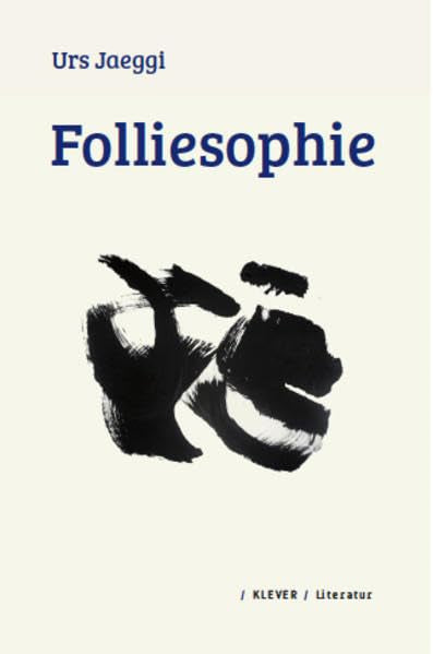 Folliesophie: Lyrik und Prosa 2007 – 2012 Poetry