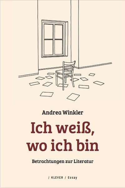 Ich weiß, wo ich bin: Betrachtungen zur Literatur Essays & Short Stories