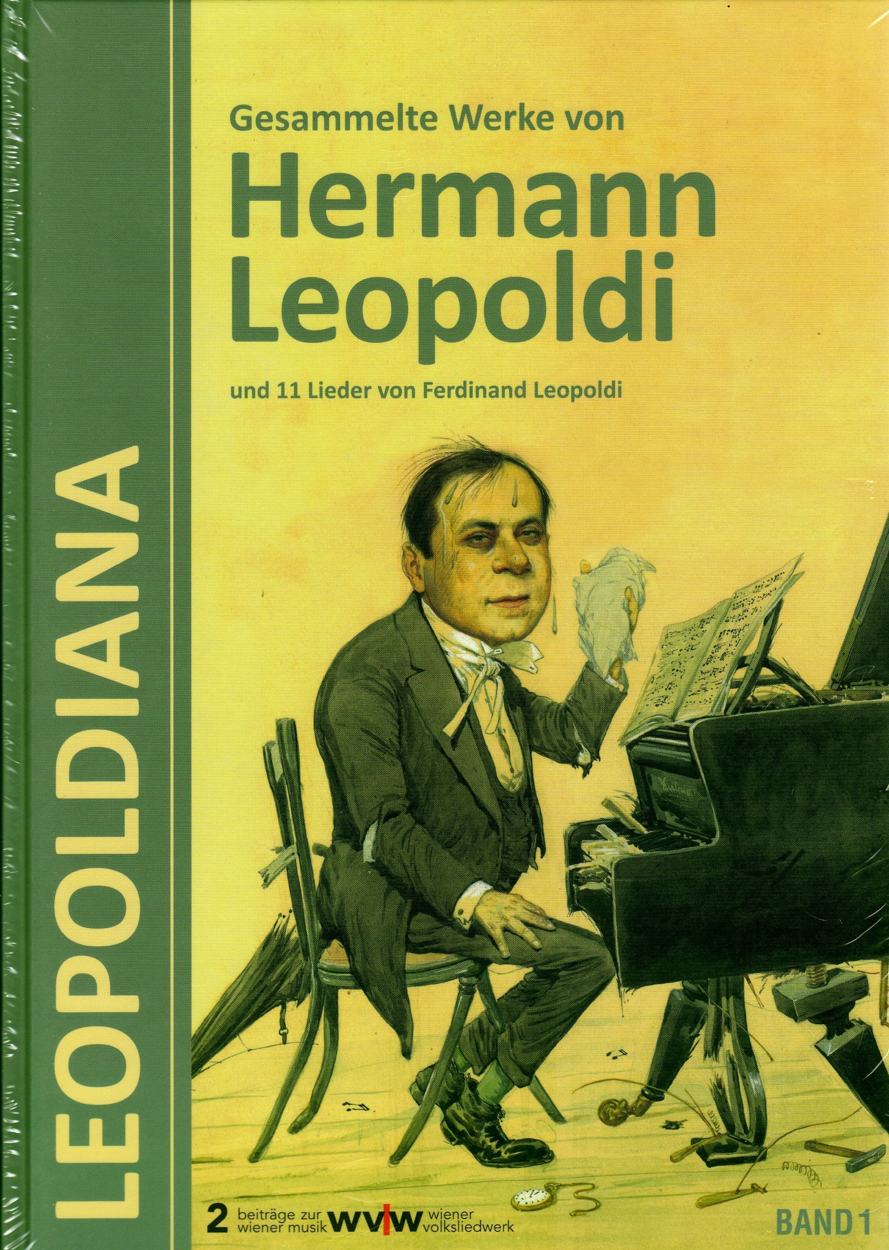 Leopoldiana - Gesammelte Werke von Hermann Leopoldi und 11 Lieder von Ferdinand Leopoldi: Beiträge zur Wiener Musik Bd. 2, herausgegeben vom Wiener Volksliedwerk Sheet Music