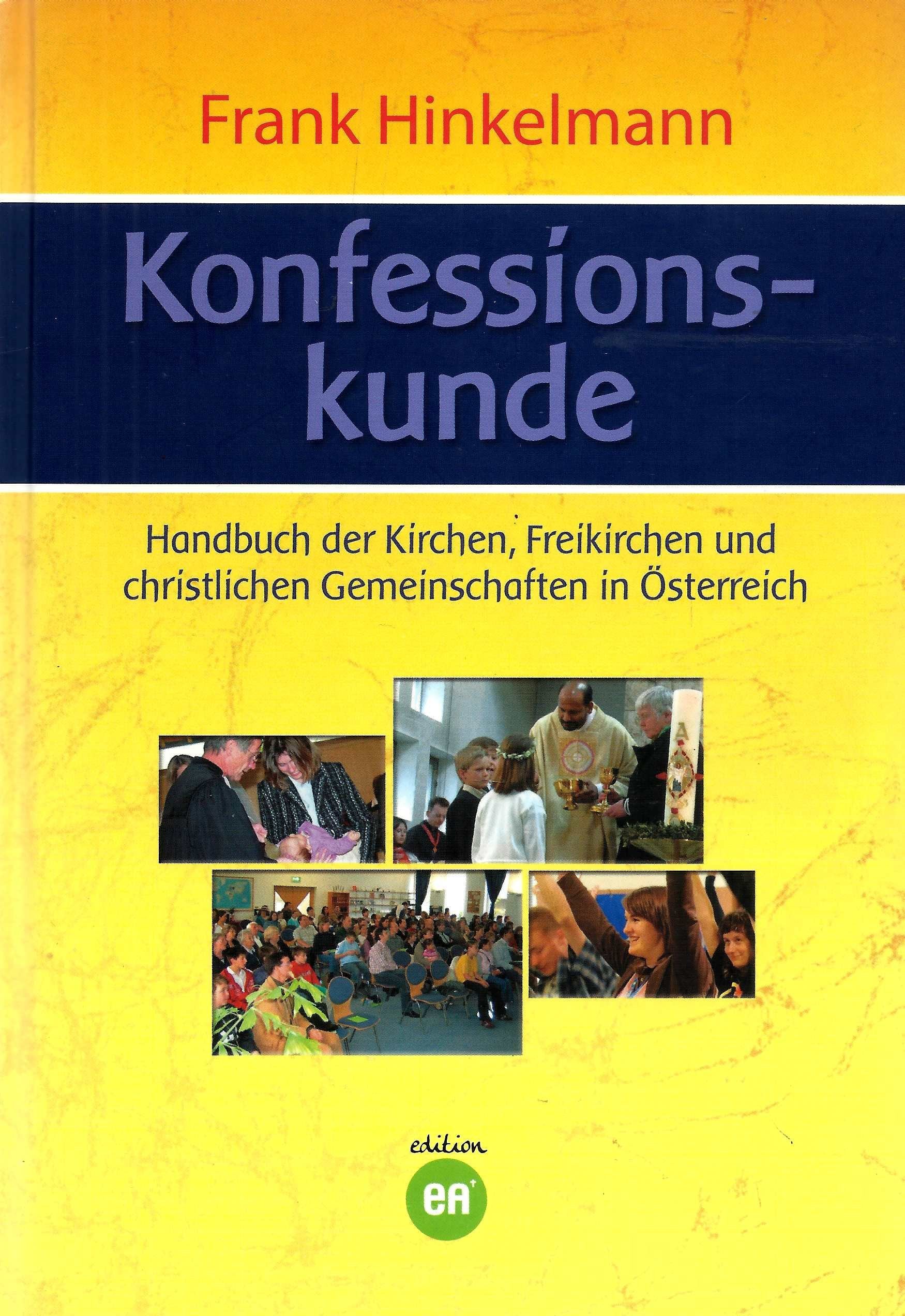 Konfessionskunde: Handbuch der Kirchen, Freikirchen und christlichen Gemeinschaften in Österreich Mit einem Anhang wichtiger Dokumente zu Theologie und Glauben der Konfessionen Religion & Esotericism