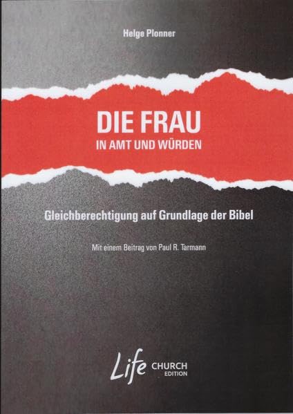 Die Frau in Amt und Würden: Gleichberechtigung auf Grundlage der Bibel Religion & Esotericism