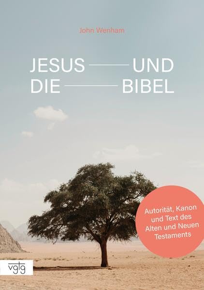 Jesus und die Bibel: Autorität, Kanon und Text des Alten und Neuen Testaments Religion & Esotericism