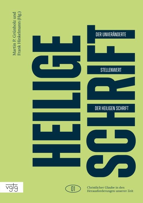 Der unveränderte Stellenwert der Heiligen Schrift (Christlicher Glaube in den Herausforderungen unserer Zeit) Religion & Esotericism