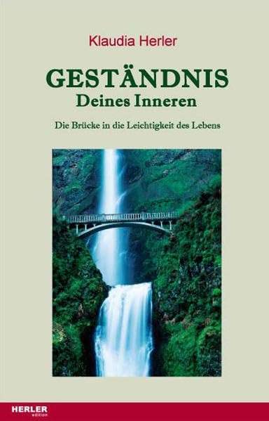 Geständnis Deines Inneren: Die Brücke in die Leichtigkeit des Lebens Religion & Esotericism