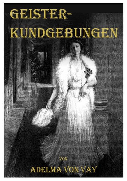 Geisterkundgebungen aus den Jahren 1865 - 1910 book