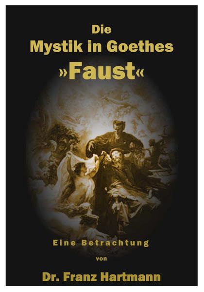 Die Mystik in Goethes Faust. Eine Betrachtung. (Livre en allemand) book