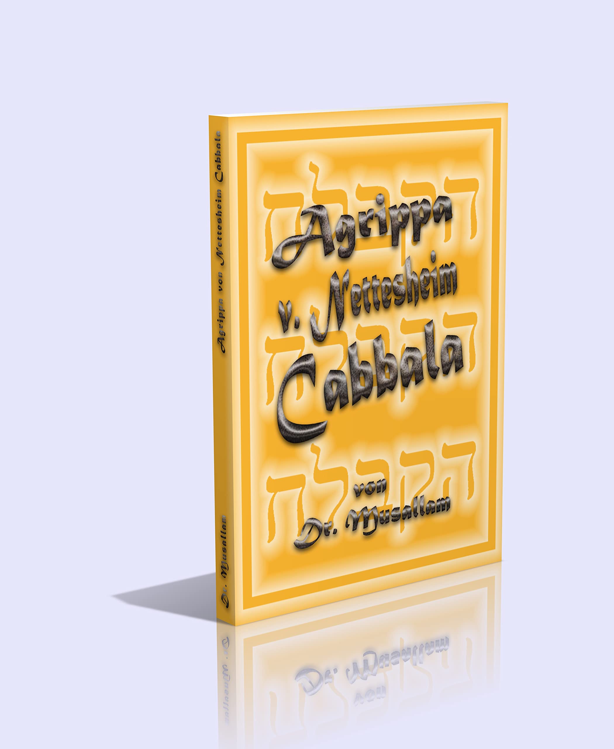Die Cabbala des Heinrich Cornelius Agrippa von Nettesheim Religion & Esotericism