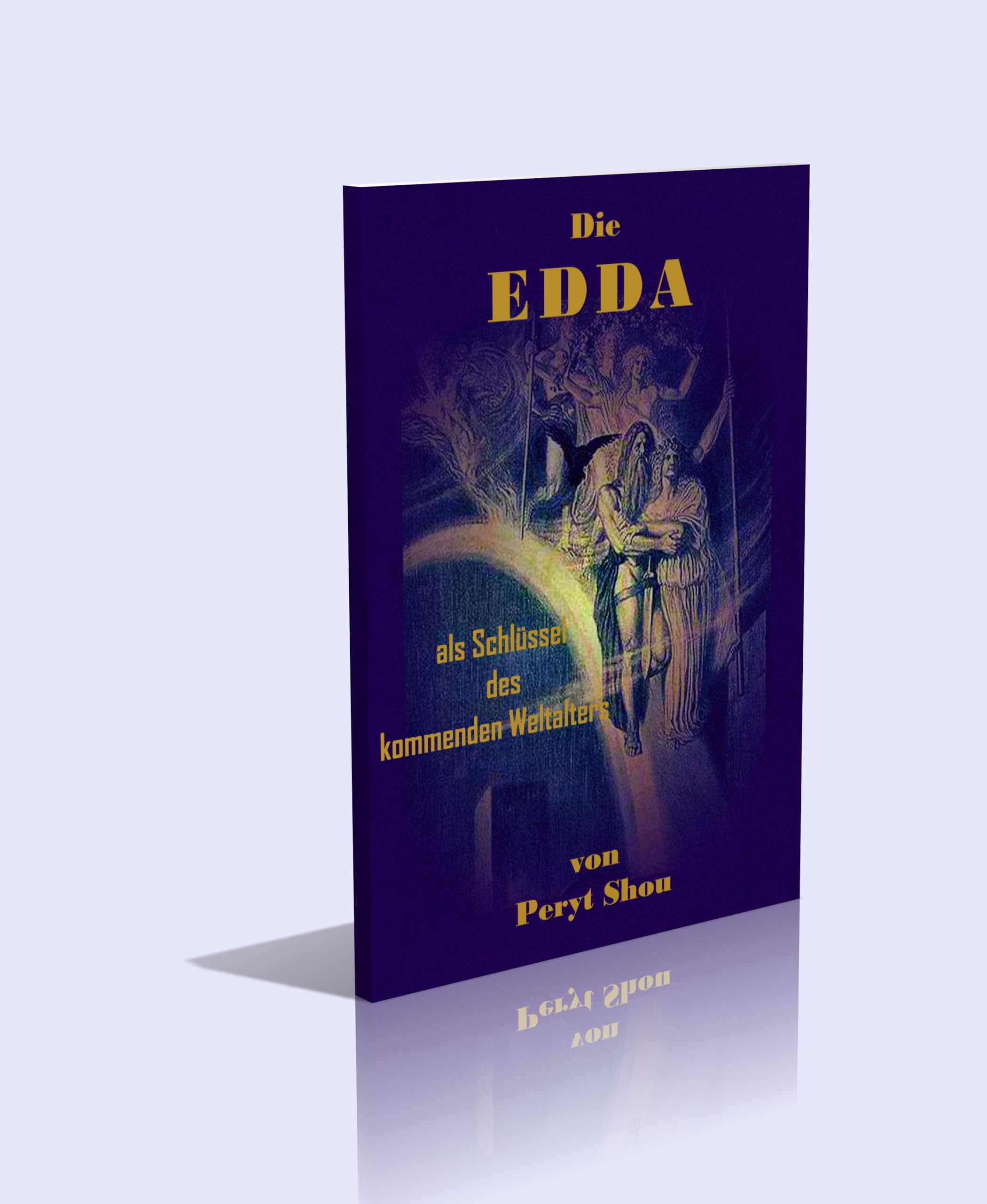 Die Edda als Schlüssel des kommenden Weltalters. Religion & Esotericism