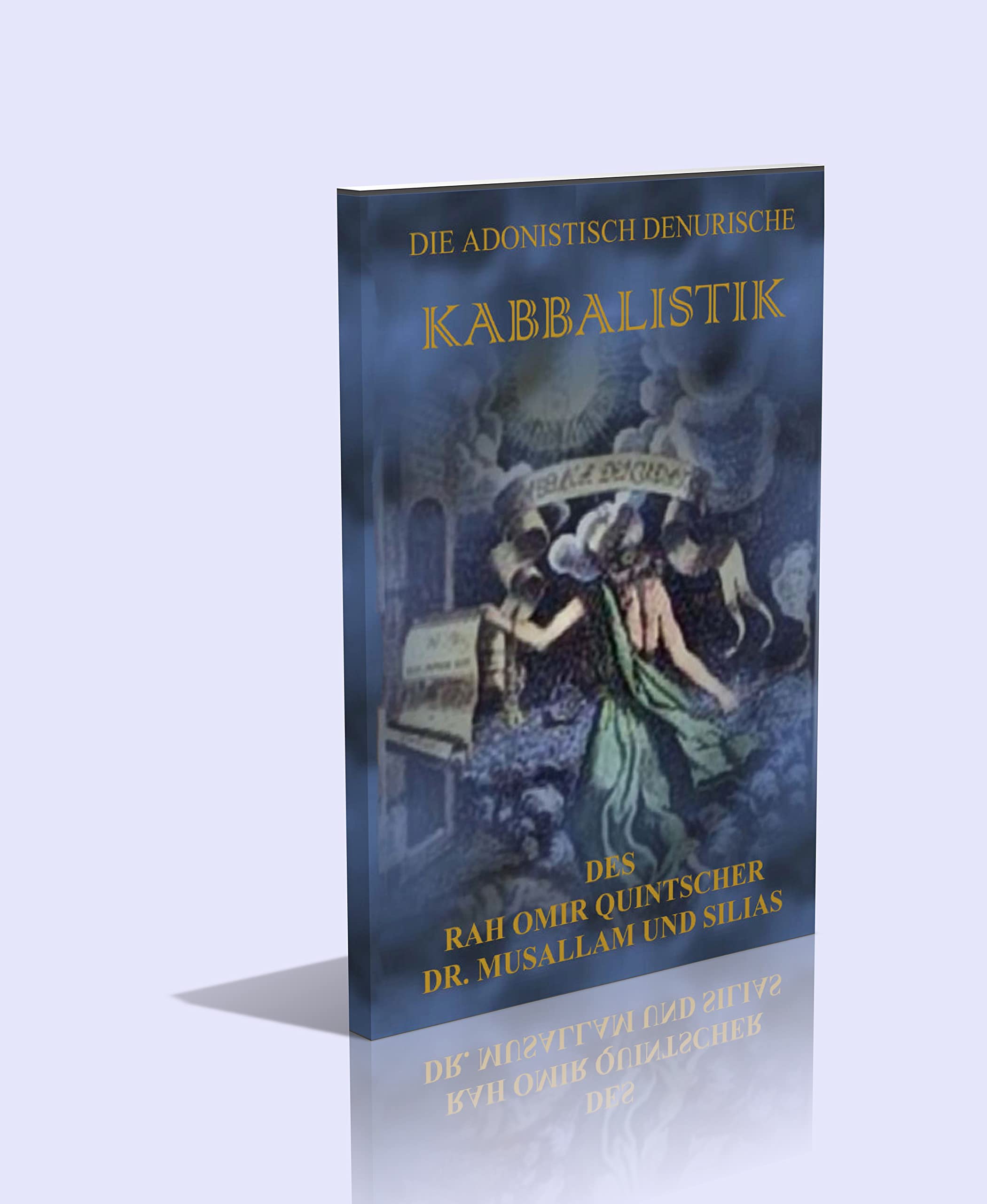 Adonistisch Denurische Kabbalistik (In drei Teilen) Religion & Esotericism