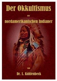 Der Okkultismus der nordamerikanischen Indianer Religion & Esotericism