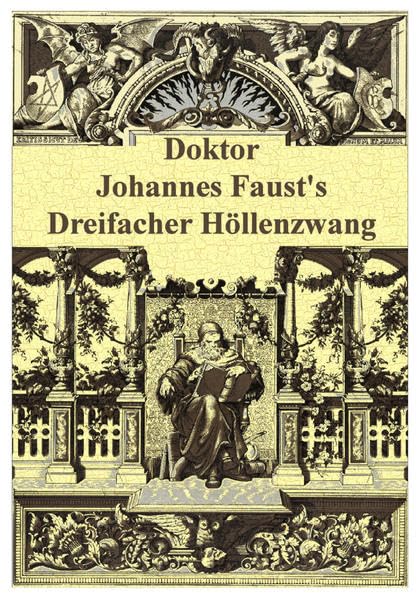 Dr. Johannes Faust's Magia naturalis et innaturalis oder Dreifacher Höllenzwang, letztes Testament und Siegelkunst Religion & Esotericism