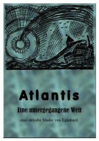 Atlantis. Eine untergegangene Welt. Eine okkulte Studie mit Karte Religion & Esotericism