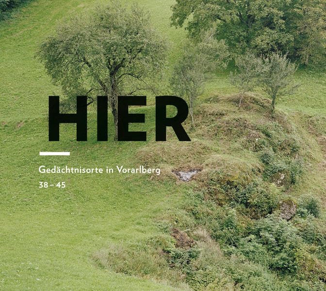 Hier: Gedächtnisorte in Vorarlberg 38–45 German history