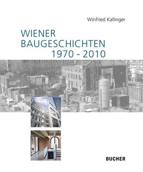 Wiener Baugeschichten. 1970 bis 2010 Architecture