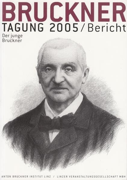 Bruckner Tagung 2005 / Bericht: Der junge Bruckner (Bruckner Vorträge) Sheet Music
