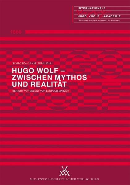 Hugo Wolf - Zwischen Mythos und Realität: Symposion 27.-28. April 2012 Sheet Music