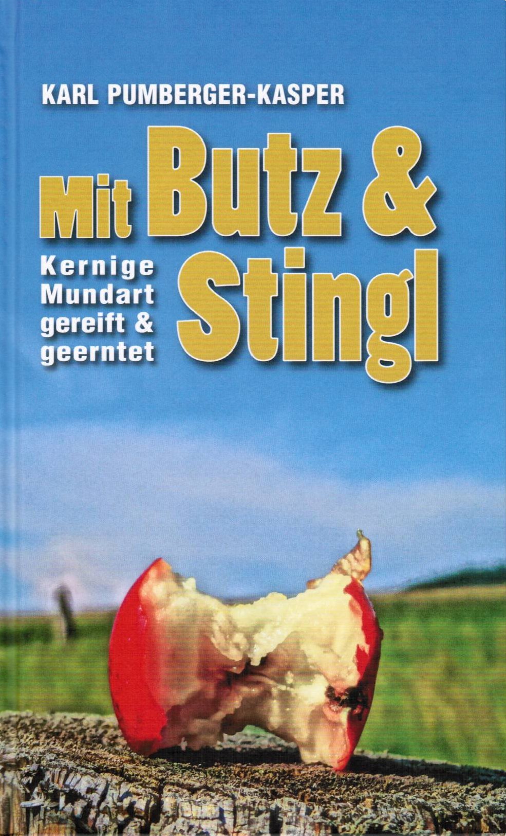 Mit Butz & Stingl - Kernige Mundart gereift & geerntet - Karl Pumberger-Kasper Books