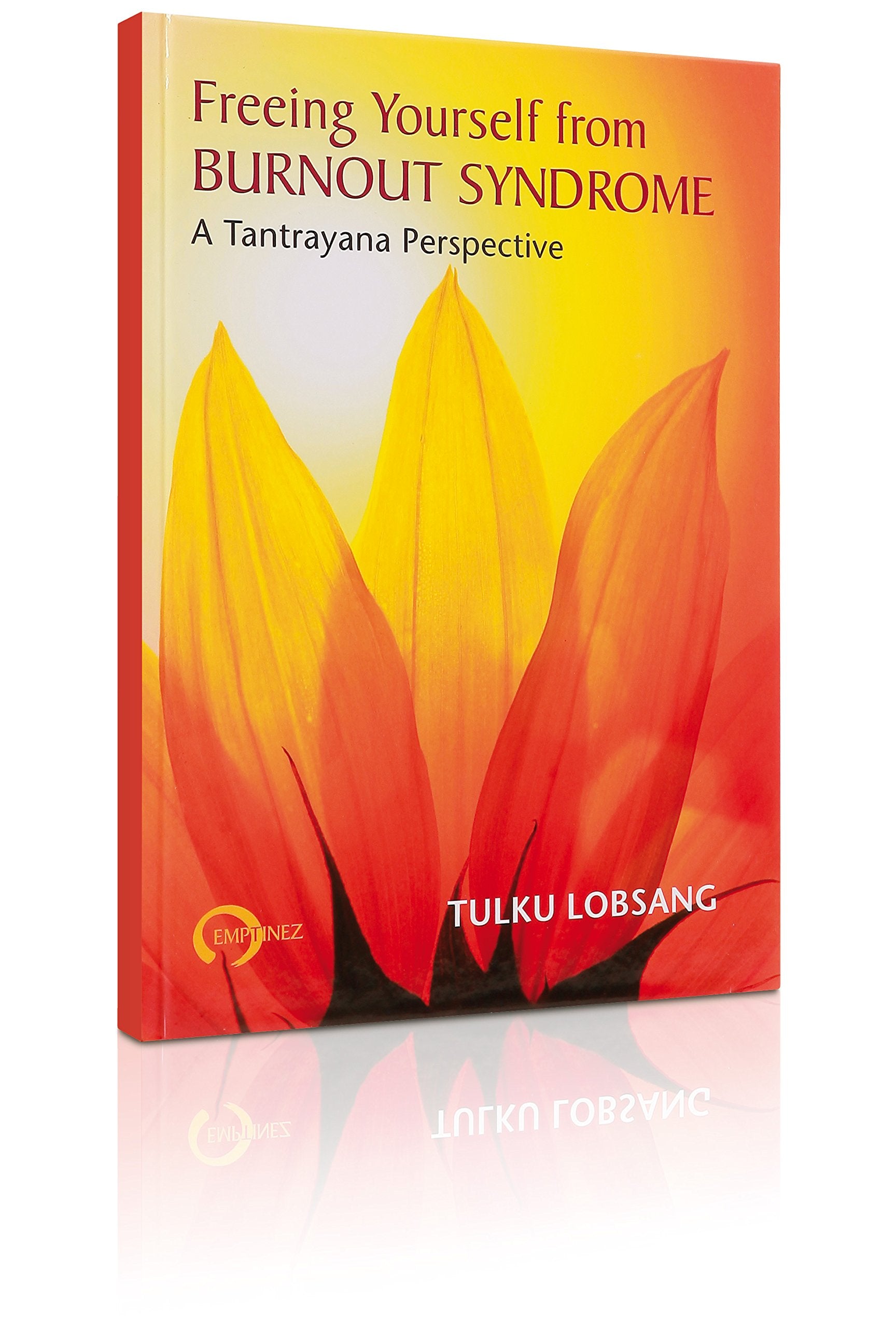 Freeing Yourself from Burnout Syndrome - A Tantrayana Perspective Books