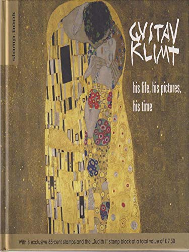 Gustav Klimt - his life, his pictures, his time: With 8 exclusive 65-cent stamps and the "Judith I" stamp block at a total value of € 7,30 ... österreichischen Briefmarken) Arts & Music