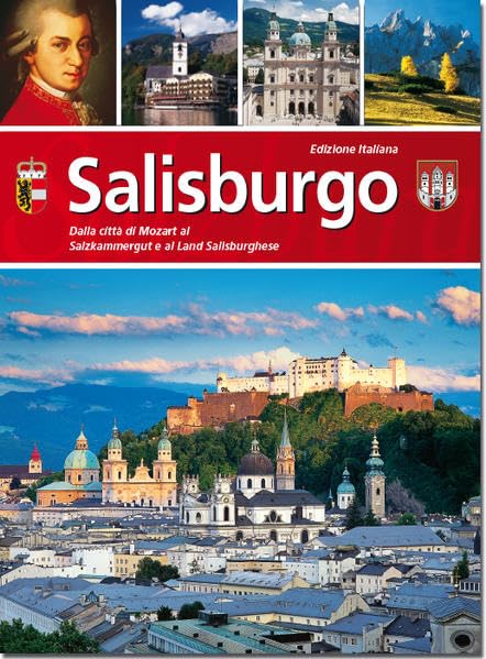 Salisburgo: Dalla città di Mozart al Salzkammergut e al Land Salisburghese Leisure, Home & Garden
