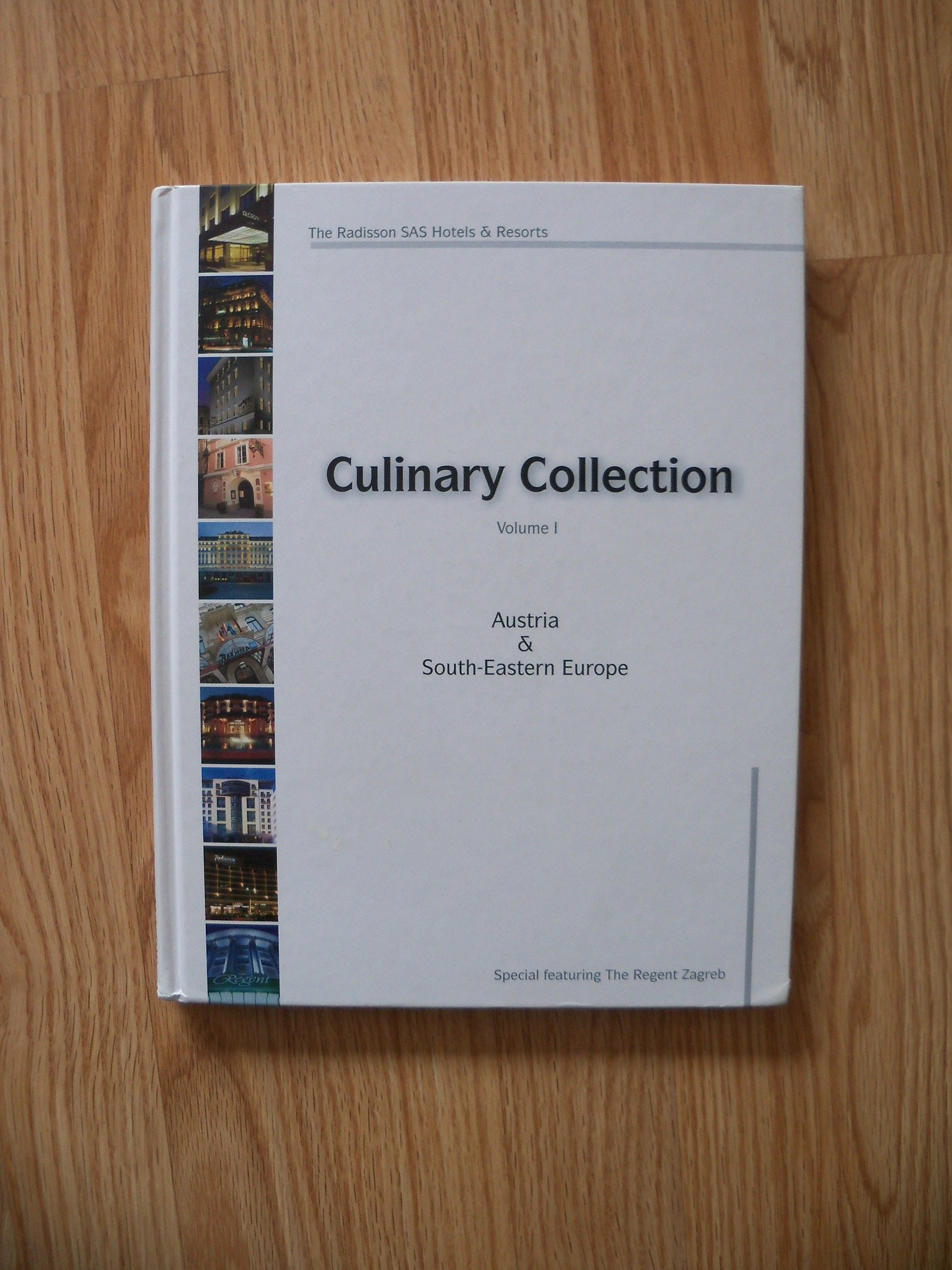 The Radisson SAS Hotels & Resorts Culinary Collection: Vol. 1: Austria & South-Eastern Europe Leisure, Home & Garden
