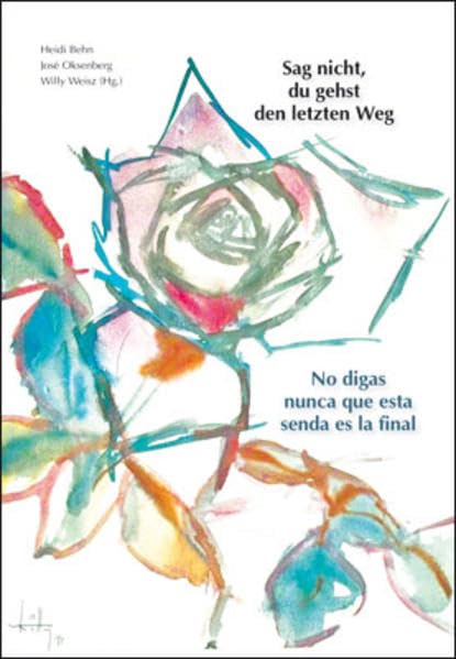 Sag niemals, du gehst den letzten Weg: Fragmente europäisch-jüdischen Lebens in Chile Politics & History