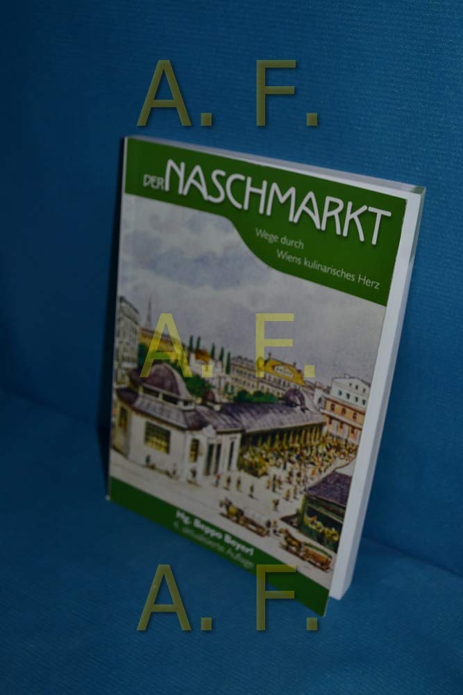 Der Naschmarkt: Wege durch Wiens kulinarisches Herz Leisure, Home & Garden