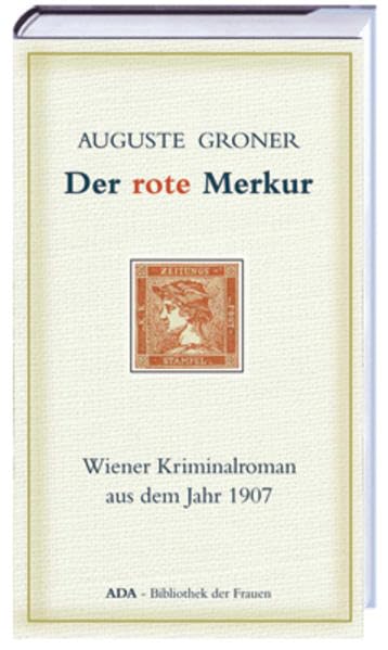 Der rote Merkur: Wiener Kriminalroman aus dem Jahr 1907 (ADA – Bibliothek der Frauen) Contemporary literature Books