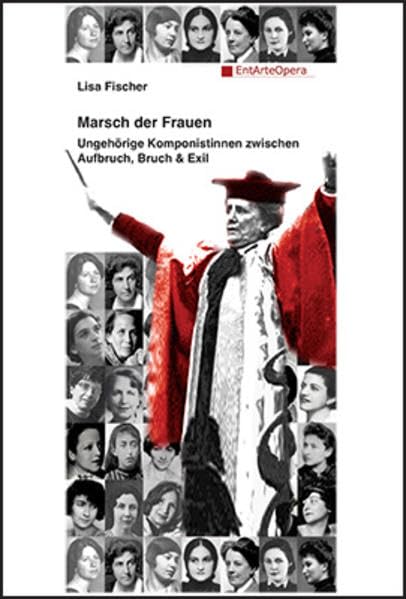 Marsch der Frauen: Ungehörige Komponistinnen zwischen Aufbruch, Bruch & Exil Books
