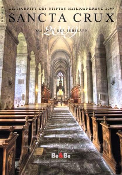 Sancta Crux 2009: 70. Jahrgang, Nr. 126 / 2009 (Sancta Crux: Zeitschrift des Stiftes Heiligenkreuz) Politics & History