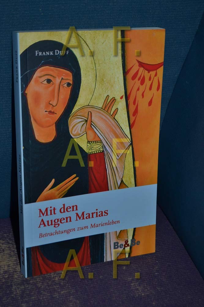 Mit den Augen Marias: Betrachtungen zum Marienleben Religion & Esotericism
