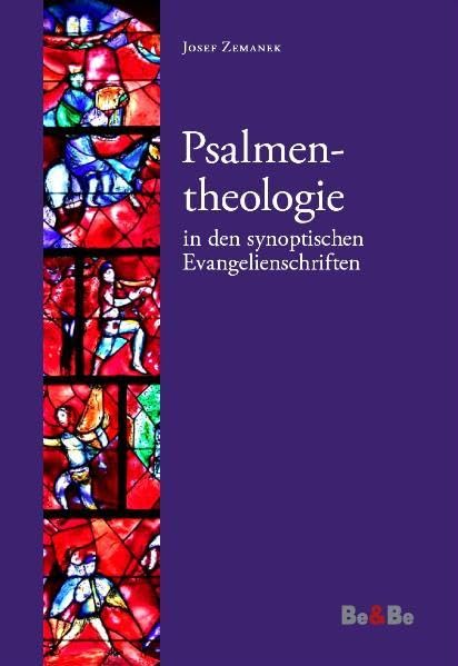 Psalmentheologie in den synoptischen Evangelienschriften: Eine innerbiblische Exegese und geschichtliche Analyse Religion & Esotericism