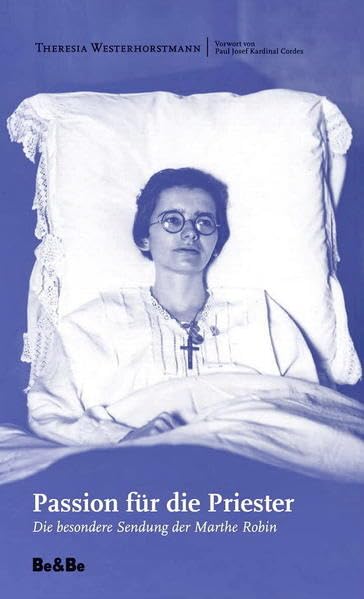 Passion für die Priester: Die besondere Sendung der Marthe Robin book