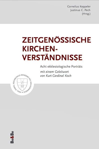 Zeitgenössische Kirchenverständnisse: Acht ekklesiologische Porträts, 2. erweiterte Auflage, mit einem Geleitwort von Kurt Cardinal Koch Religion & Esotericism