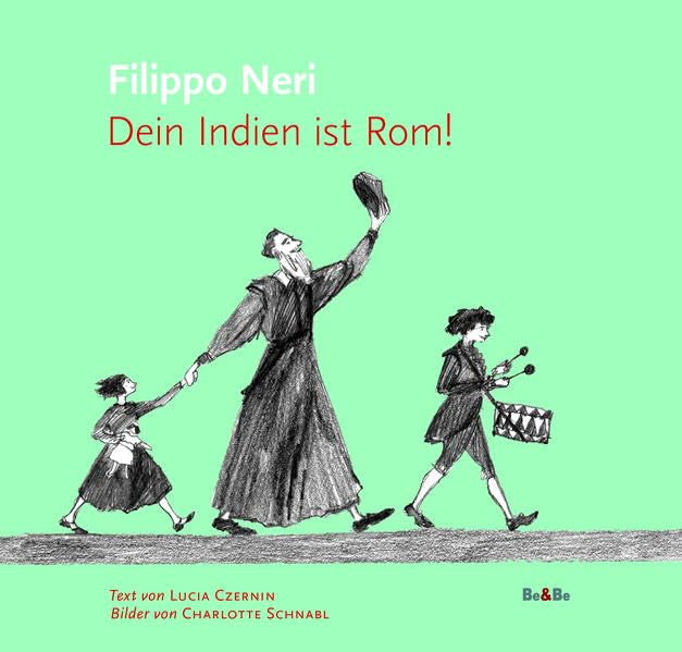 Filippo Neri: Dein Indien ist Rom! Children's books