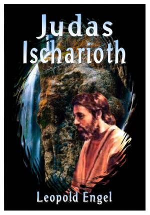Judas Ischarioth. Ein Seelengemälde des Verräters Christi. Historischer Roman. Religion & Esotericism