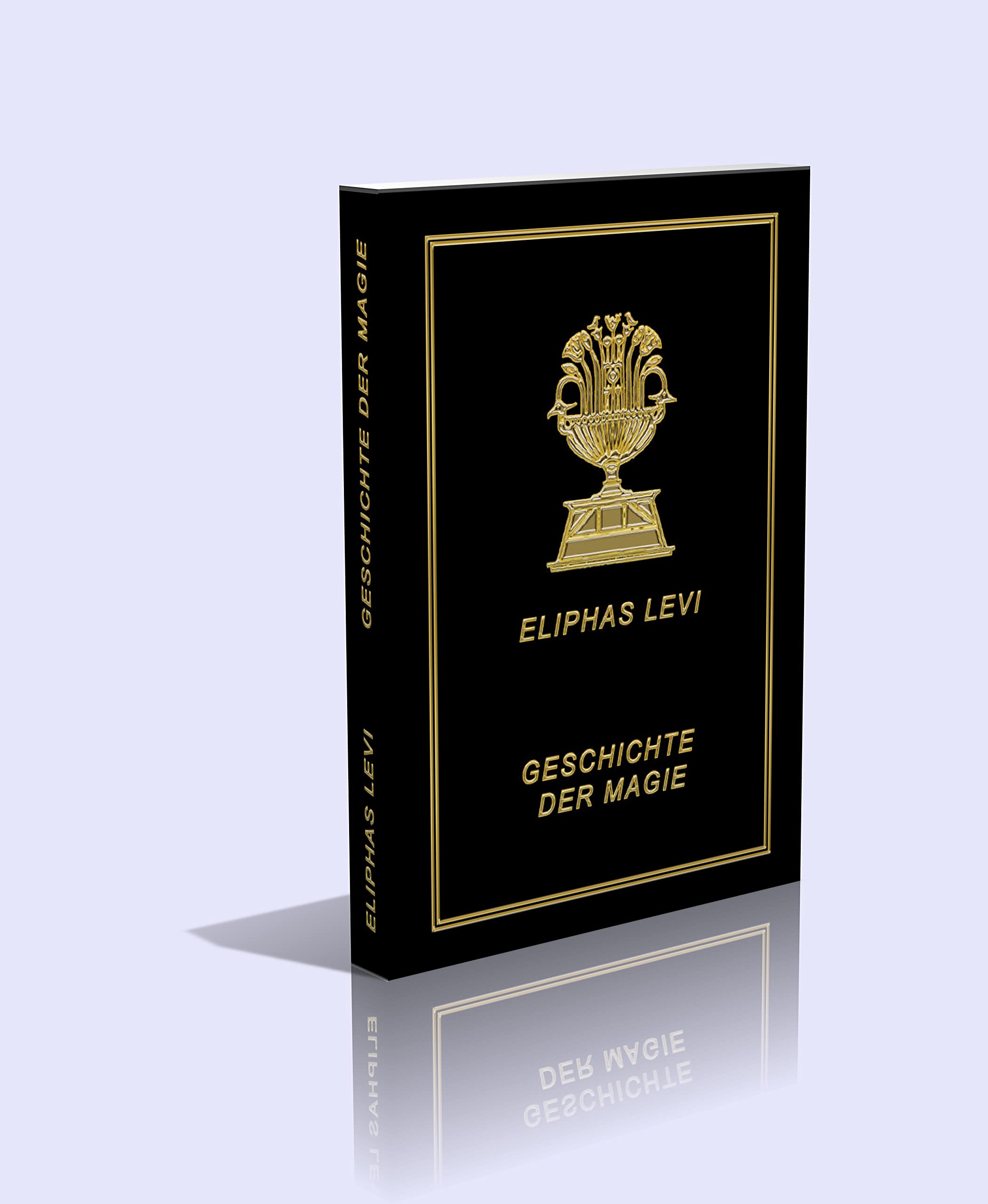 Geschichte der Magie: komplett 1. und 2. Band in einem Band - Großdruck Religion & Esotericism