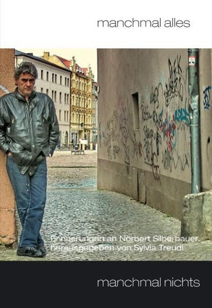 manchmal alles - manchmal nichts: Erinnerungen an Norbert Silberbauer Contemporary literature