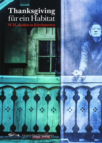Thanksgiving für ein Habitat: W.H.Auden in Kirchstetten Books