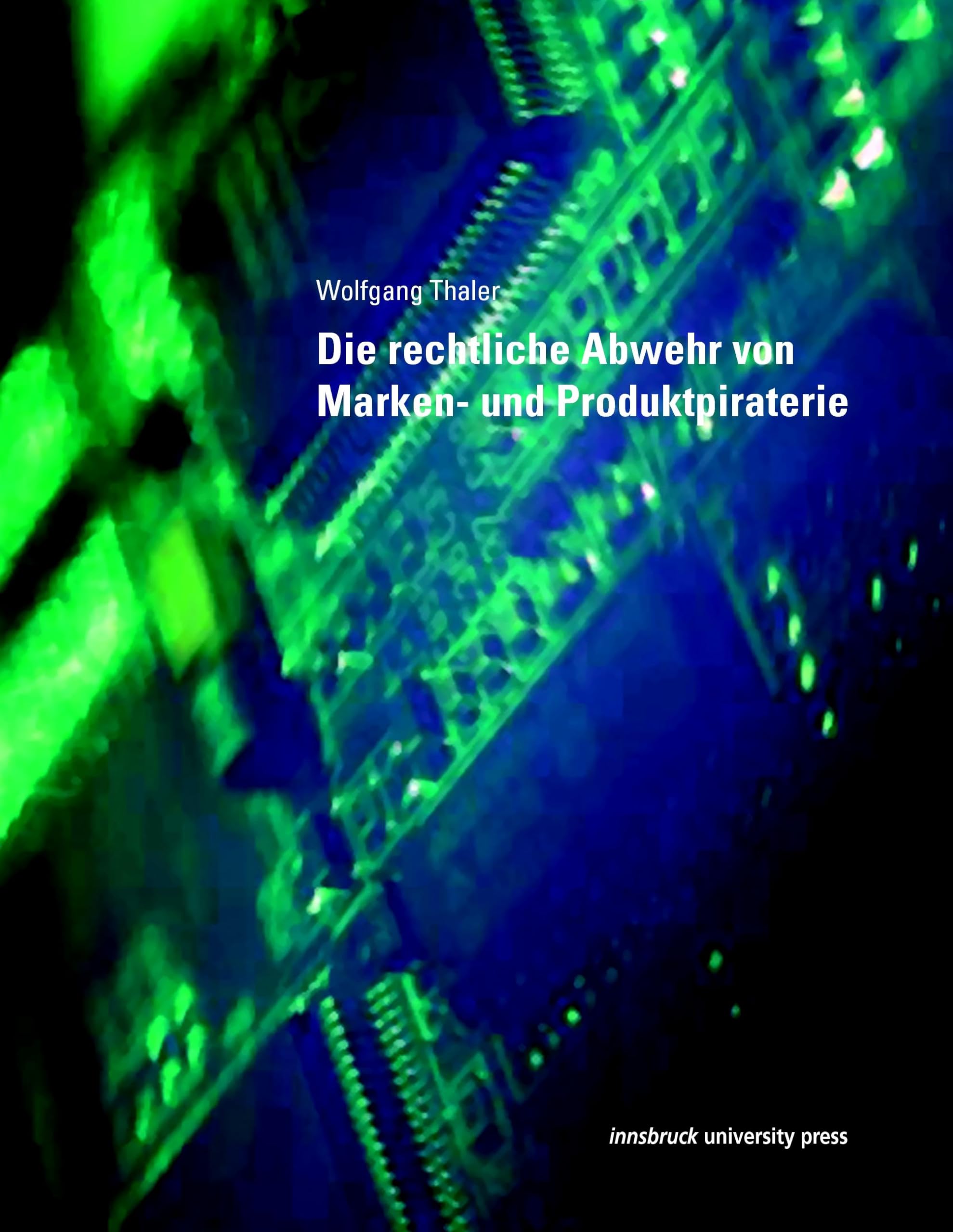 Die rechtliche Abwehr von Marken- und Produktpiraterie Law