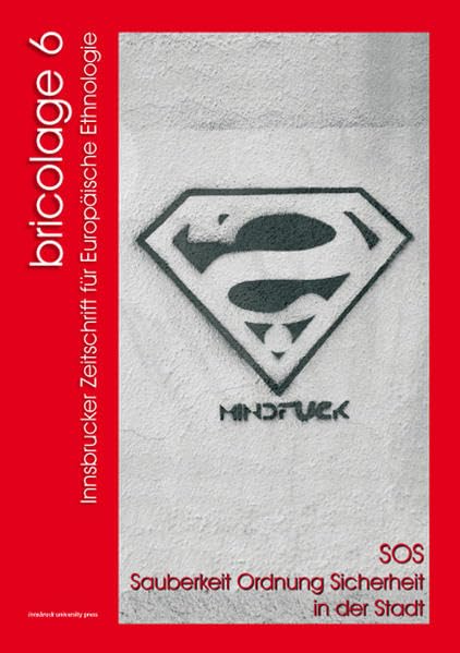 SOS Sauberkeit Ordnung Sicherheit in der Stadt: bricolage 6 – Innsbrucker Zeitschrift für Europäische Ethnologie (bricolage / Innsbrucker Zeitschrift für Europäische Ethnologie) Law