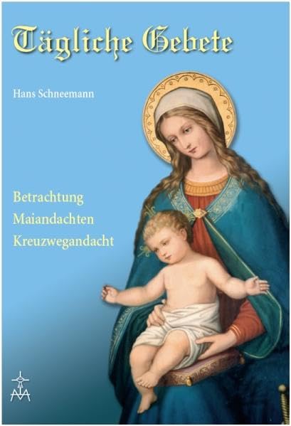 Tägliche Gebete: Betrachtung Maiandachten Kreuzwegandacht Religion & Esotericism
