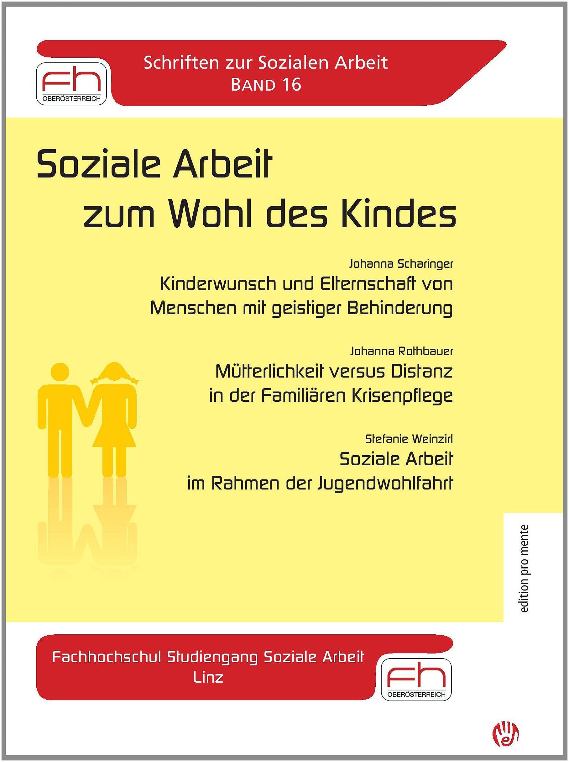 Soziale Arbeit zum Wohl des Kindes: Johanna Scharinger Kinderwunsch und Elternschaft von Menschen mit geistiger Behinderung Johanna Rothbauer ... Missbrauch (Schriften zur Sozialen Arbeit) Social Sciences