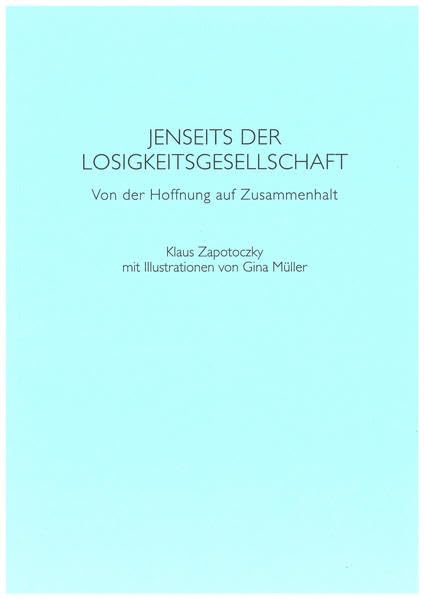 Jenseits der Losigkeitgesellschaft: Von der Hoffnung auf Zusammenhalt Social Sciences