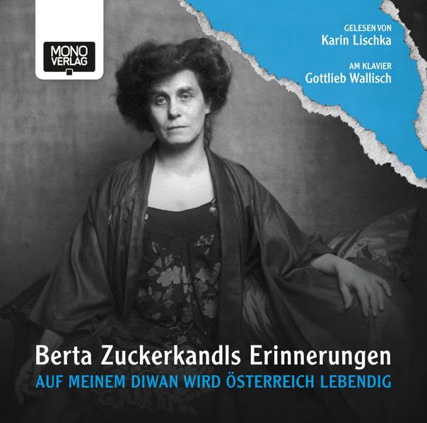 Auf meinem Diwan wird Österreich lebendig: Berta Zuckerkandls Erinnerungen: Berta Zuckerkandls Erinnerungen, Lesung Memories