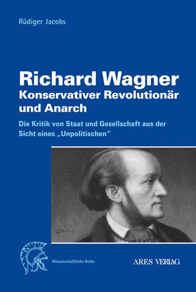 Richard Wagner: Konservativer Revolutionär und Anarch Law